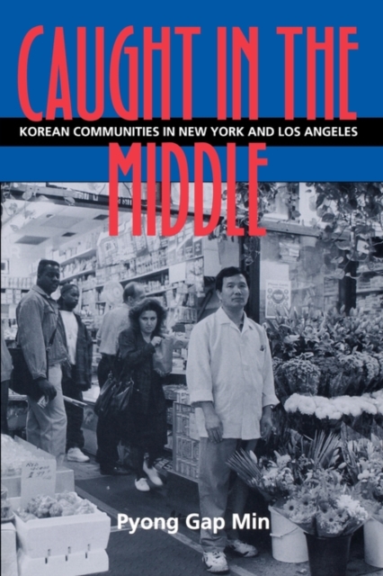 Caught in the Middle Korean Communities in New York And Los Angeles