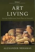 Art of Living Socratic Reflections from Plato to Foucault