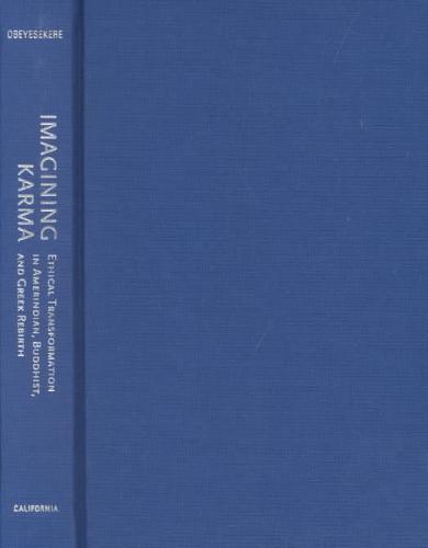 Imagining Karma Ethical Transformation in Amerindian, Buddhist, and Greek Rebirth