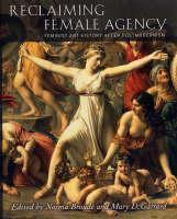 Reclaiming Female Agency Feminist Art History after Postmodernism