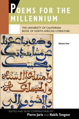 Poems for the Millennium, Volume Four The University of California Book of North African Literature