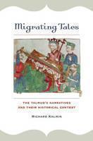 Migrating Tales The Talmudâs Narratives and Their Historical Context