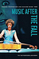 Music after the Fall Modern Composition and Culture since 1989