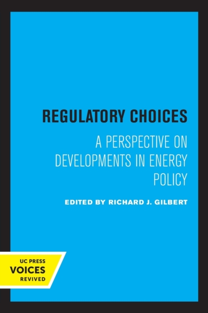 Regulatory Choices A Perspective on Developments in Energy Policy