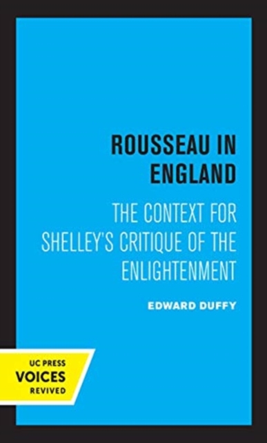Rousseau in England The Context for Shelley's Critique of the Enlightenment