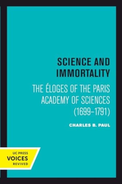 Science and Immortality The Eloges of the Paris Academy of Sciences (1699-1791)