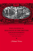 Philosophical Dialogue in the British Enlightenment Theology, Aesthetics and the Novel