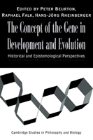 Concept of the Gene in Development and Evolution Historical and Epistemological Perspectives