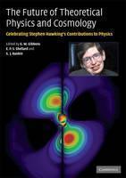Future of Theoretical Physics and Cosmology Celebrating Stephen Hawking's Contributions to Physics