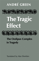 Tragic Effect The Oedipus Complex in Tragedy