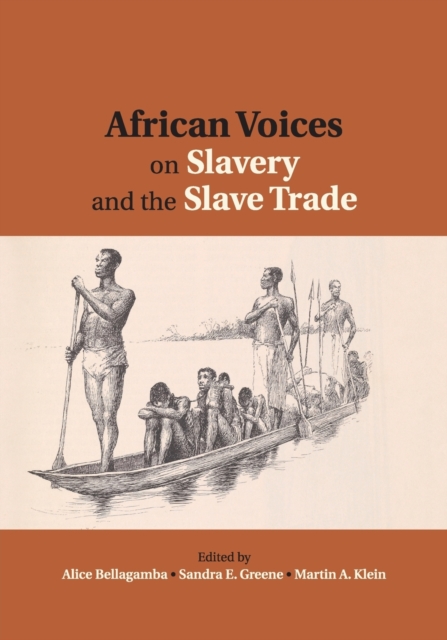 African Voices on Slavery and the Slave Trade: Volume 2, Essays on Sources and Methods 