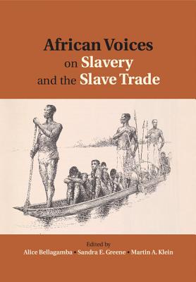 African Voices on Slavery and the Slave Trade: Volume 2, Essays on Sources and Methods 