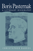Boris Pasternak: Volume 2, 1928-1960 A Literary Biography