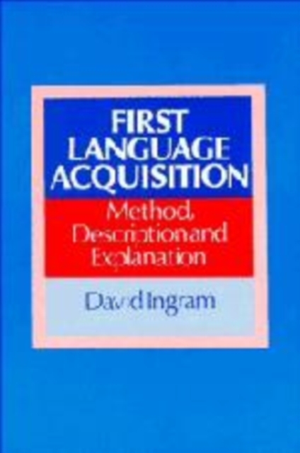 First Language Acquisition Method, Description and Explanation