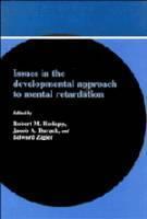 Issues in the Developmental Approach to Mental Retardation 