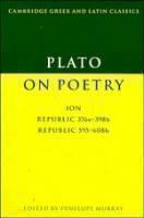 Plato on Poetry Ion; Republic 376eâ398b9; Republic 595â608b10