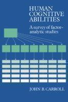 Human Cognitive Abilities A Survey of Factor-Analytic Studies