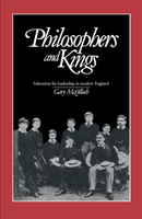 Philosophers and Kings Education for Leadership in Modern England