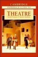 Cambridge Paperback Guide to Theatre 