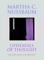 Upheavals of Thought The Intelligence of Emotions
