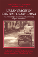 Urban Spaces in Contemporary China The Potential for Autonomy and Community in Post-Mao China