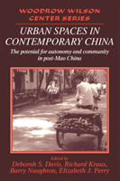 Urban Spaces in Contemporary China The Potential for Autonomy and Community in Post-Mao China