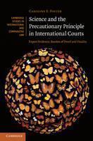 Science and the Precautionary Principle in International Courts and Tribunals Expert Evidence, Burden of Proof and Finality