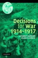 Decisions for War, 1914â1917 