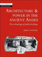 Architecture and Power in the Ancient Andes The Archaeology of Public Buildings