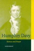 Humphry Davy Science and Power