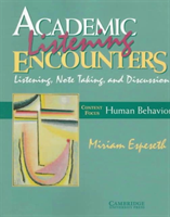 Academic Listening Encounters: Human Behavior Student's Book : Listening, Note Taking, and 