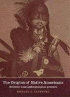 Origins of Native Americans Evidence from Anthropological Genetics