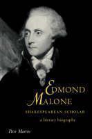 Edmond Malone, Shakespearean Scholar A Literary Biography