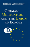 German Unification and the Union of Europe The Domestic Politics of Integration Policy