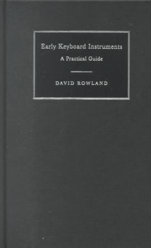 Early Keyboard Instruments A Practical Guide