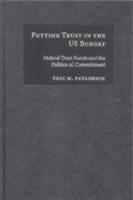 Putting Trust in the US Budget Federal Trust Funds and the Politics of Commitment