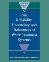 Risk, Reliability, Uncertainty, and Robustness of Water Resource Systems 