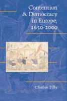 Contention and Democracy in Europe, 1650â2000 