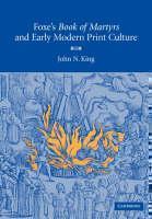 Foxe's 'Book of Martyrs' and Early Modern Print Culture 