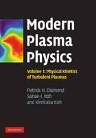 Modern Plasma Physics: Volume 1, Physical Kinetics of Turbulent Plasmas 