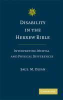 Disability in the Hebrew Bible Interpreting Mental and Physical Differences