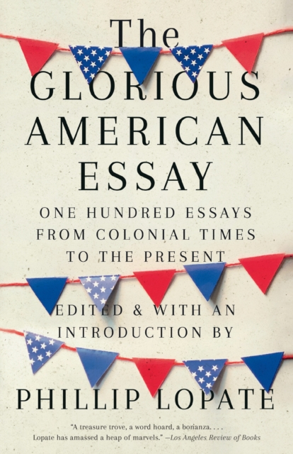 Glorious American Essay One Hundred Essays from Colonial Times to the Present