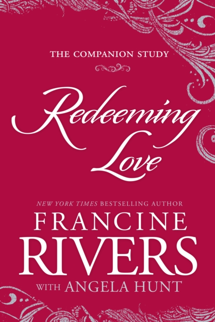 Redeeming Love: The Companion Study 