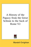 History of the Papacy from the Great Schism to the Sack of Rome V2 