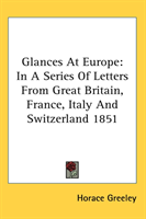 Glances At Europe In A Series Of Letters From Gr