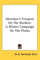Sheridan's Troopers On The Borders A Winter Campaign On The Plain