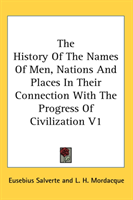 History Of The Names Of Men, Nations And Places In Their Connection With The Progress Of 