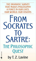 From Socrates to Sartre The Philosophic Quest