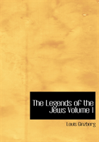 Legends of the Jews Volume 1