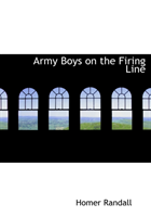 Army Boys on the Firing Line 